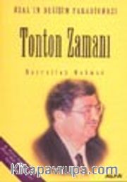 Tonton Zamanı / Özal'ın Değişim Paradigması