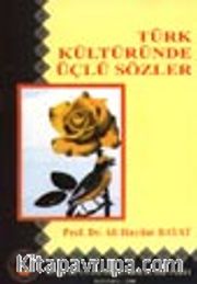 Türk Kültüründe Üçlü Sözler
