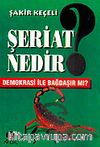 Şeriat Nedir? Demokrasi ile Bağdaşır mı?