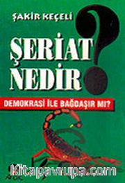 Şeriat Nedir? Demokrasi ile Bağdaşır mı?