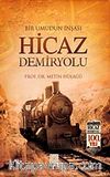 Bir Umudun İnşası Hicaz Demiryolu