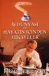 İş Dünyası ve Hayatın İçinden Hikayeler