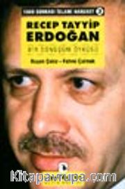 Recep Tayyip Erdoğan Bir Dönüşüm Öyküsü