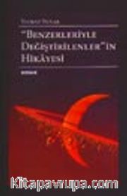Benzerleriyle Değiştirilenlerin Hikayesi