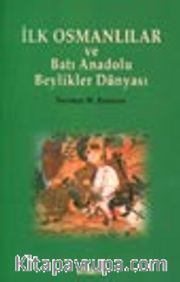 İlk Osmanlılar ve Batı Anadolu Beylikler Dünyası