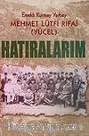 Hatıralarım / Emekli Kurmay Yarbay Mehmet Lütfi Rıfai (Yücel)