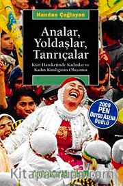 Analar Yoldaşlar Tanrıçalar <br /> Kürt Hareketinde Kadınlar ve Kadın Kimliğinin Oluşumu