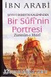 Bir Sufi'nin Portresi / Şeyh-i Ekber'in Kaleminden Zunnun-ı Mısrı