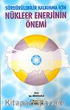 Nükleer Enerjinin Önemi Sürdürülebilir Kalkınma İçin