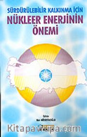 Nükleer Enerjinin Önemi Sürdürülebilir Kalkınma İçin