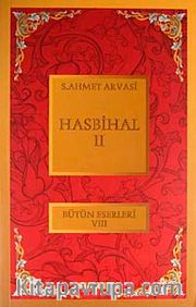Hasbihal-II / Bütün Eserleri VIII