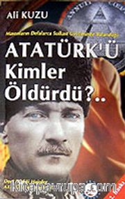 Atatürk'ü Kimler Öldürdü?
