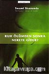 Ruh Ölümden Sonra Nereye Gider?