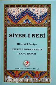 Siyer-i Nebi Hatemü'l Enbiya <br />  Hazret-i Muhammed'in (s.a.v) Hayatı