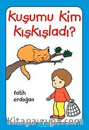 Kuşumu Kim Kışkışladı?