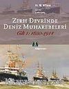 Zırh Devrinde Deniz Muharebeleri 1850-1914 / Cilt:1