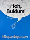 Hah, Buldum!