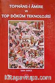 Tophane-i Amire ve Top Döküm Teknolojisi