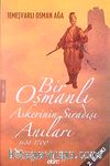 Bir Osmanlı Askerinin Sıradışı Anıları 1688-1700 / Temeşvarlı Osman Ağa