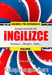 Dünyanın Ortak Dili İngilizce <br /> Konuşun, Okuyun, Yazın