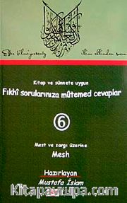 Fıkhi Sorularınıza Mütemed Cevaplar 6 Mest ve Sargı Üzerine Mesh