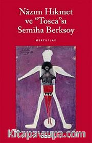 Nazım Hikmet ve "Tosca"sı Semiha Berksoy