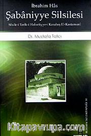 İbrahim Has - Şabaniyye Silsilesi: Silsile-i Tarik-i Halvetiyye-i Karabaş el-Kastamoni