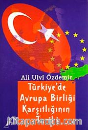 Türkiye'de Avrupa Birliği Karşıtlığının Tarihi