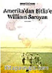 Amerika'dan Bitlis'e William Saroyan <br /> Derleme