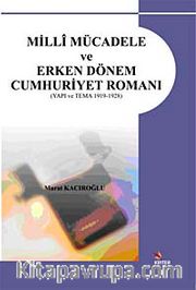Milli Mücadele ve Erken Dönem Cumhuriyet Romanı / (Yapı ve Tema 1919-1928)