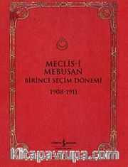 Meclis-i Mebusan Birinci Seçim Dönemi 1908-1911