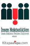 İnsan Hak (sızlık)ları & İnsan Haklarını Yeniden Düşünmek