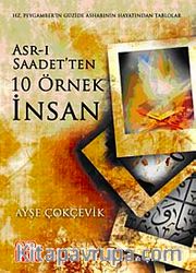 Asr-ı Saadetten 10 Örnek İnsan