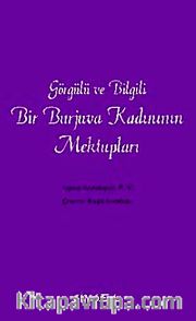 Görgülü ve Bilgili Bir Burjuva Kadınının Mektupları