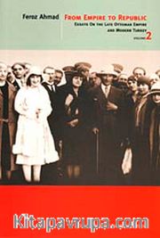 From Empire To Republic Volume 2 <br /> Essays On The Late Ottoman Empire And Modern Turkey