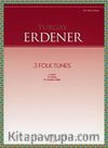 Turgay Erdener - 3 Folk Tunes