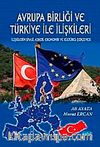 Avrupa Birliği ve Türkiye İle İlişkileri  & İlişkilerin Siyasi, Askeri, Ekonomik ve Kültürel Çerçevesi
