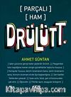 Parçalı Ham Drülütt.