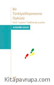 Bir Türkiyelileşememe Öyküsü