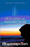 Dua Ufku ve Anaların Duası