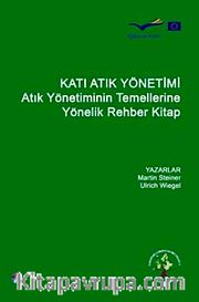 Katı Atık Yönetimi <br /> Atık Yönetiminin Temellerine Yönelik Rehber Kitap