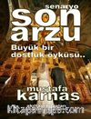 Son Arzu & Büyük Bir Dostluk Öyküsü