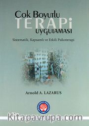 Çok Boyutlu Terapi Uygulaması <br /> Sistematik, Kapsamlı ve Etkili Psikoterapi