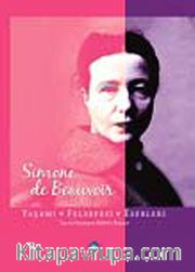 Simone de Beauvoir Yaşamı, Felsefesi, Eserleri