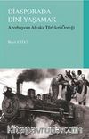 Diasporada Dini Yaşamak & Azerbaycan Ahıska Türkleri Örneği