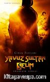 Cihan Padişahı Yavuz Sultan Selim