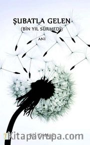 Şubatla Gelen <br /> Bin Yıl Sürmedi