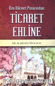İlim Hikmet Pınarından Ticaret Ehline