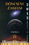 Dönüşüm Zamanı & 2012 Öncesi ve Sonrası