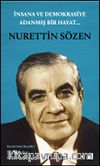 İnsana ve Demokrasiye Adanmış Bir Hayat...Nurettin Sözen